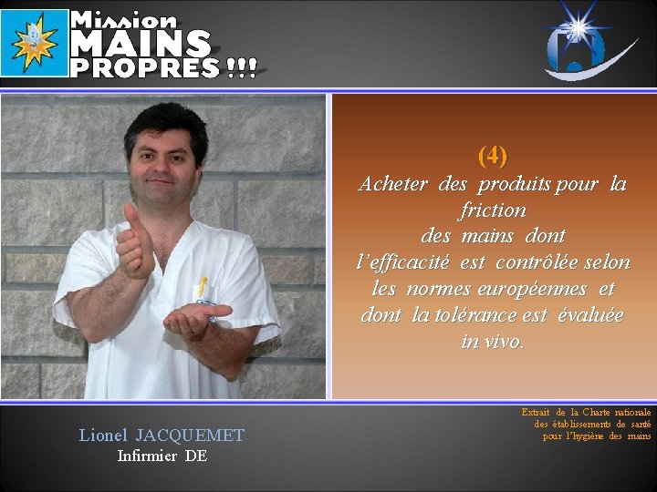 (4) Acheter des produits pour la friction des mains dont l’efficacité est contrôlée selon