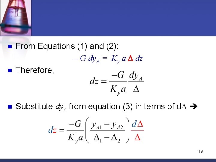 n From Equations (1) and (2): – G dy. A = Ky a D n From Equations (1) and (2): – G dy. A = Ky a D