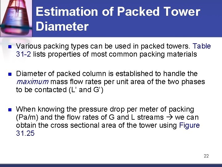 Estimation of Packed Tower Diameter n Various packing types can be used in packed Estimation of Packed Tower Diameter n Various packing types can be used in packed