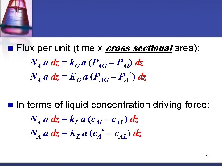n Flux per unit (time x cross sectional area): NA a dz = k. n Flux per unit (time x cross sectional area): NA a dz = k.