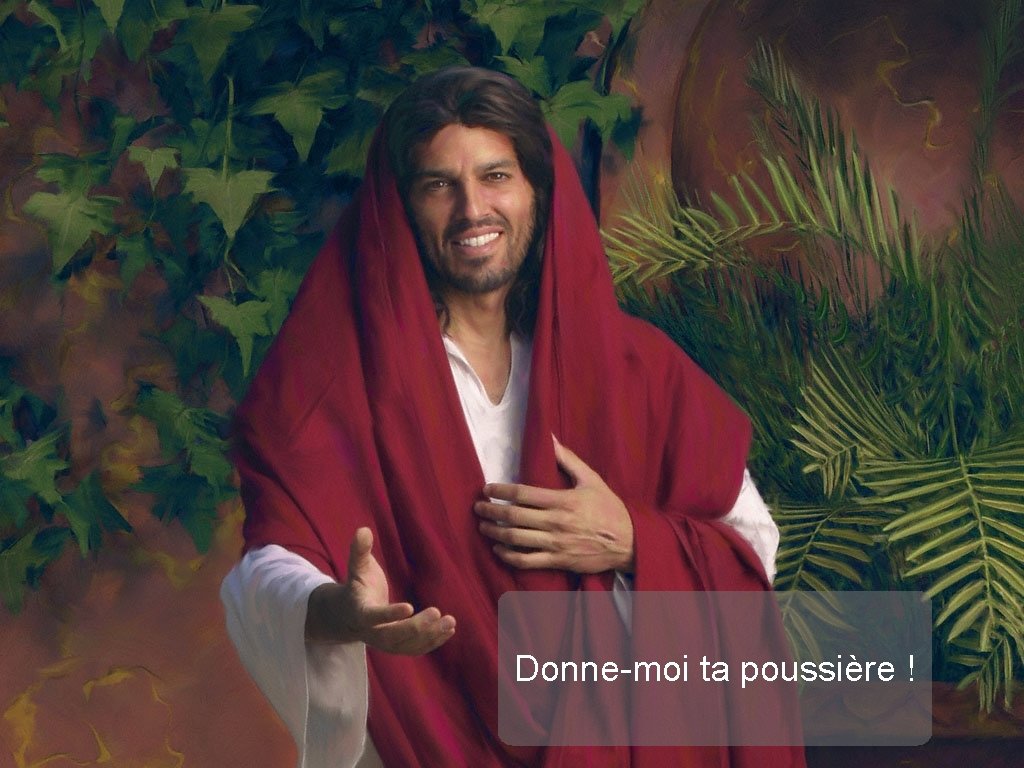 Donne-moi ta poussière ! 