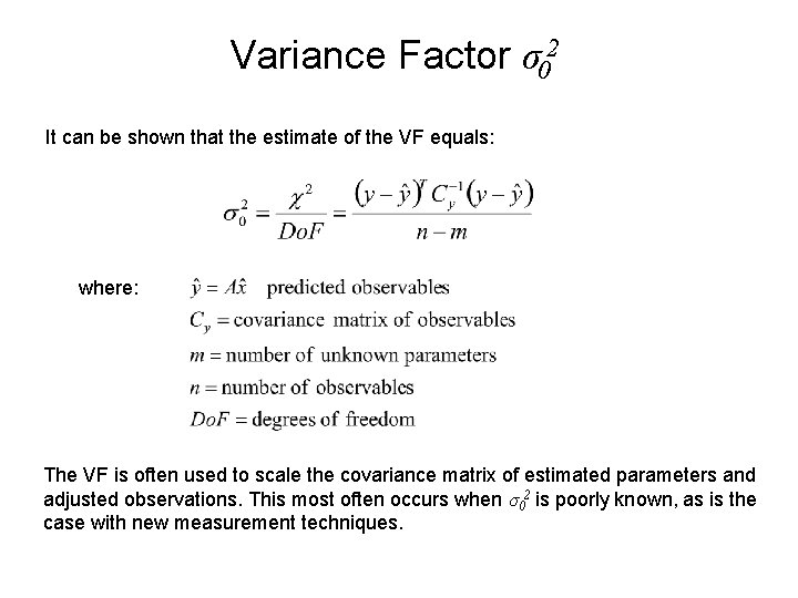 Variance Factor σ02 It can be shown that the estimate of the VF equals: