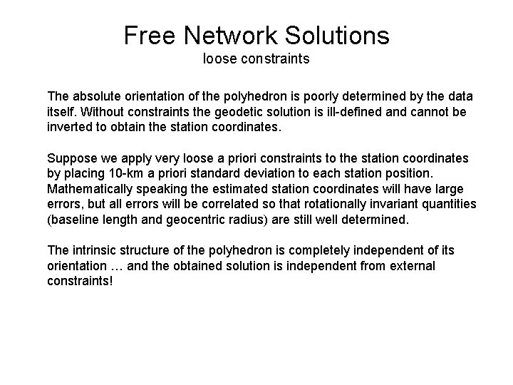 Free Network Solutions loose constraints The absolute orientation of the polyhedron is poorly determined