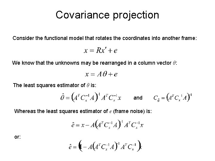 Covariance projection Consider the functional model that rotates the coordinates into another frame: We