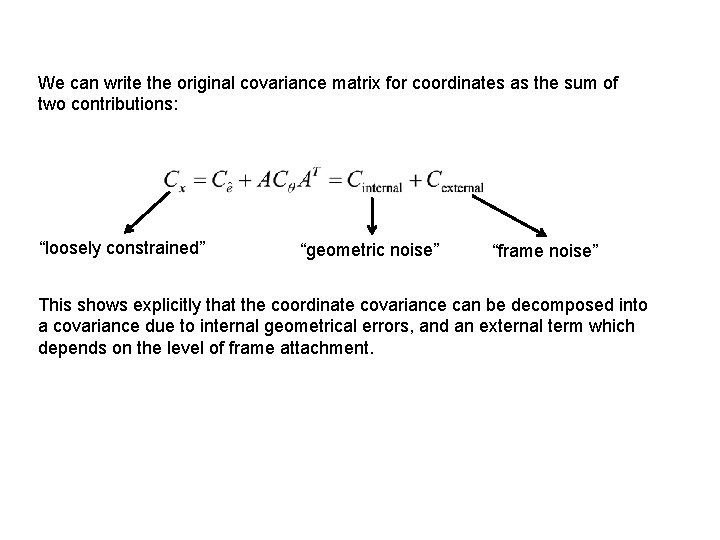 We can write the original covariance matrix for coordinates as the sum of two