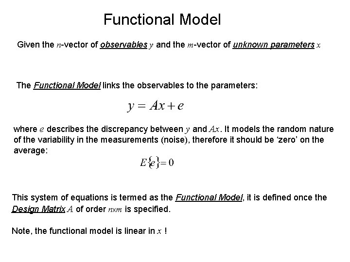 Functional Model Given the n-vector of observables y and the m-vector of unknown parameters