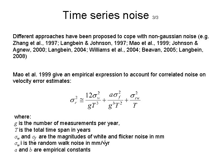 Time series noise 3/3 Different approaches have been proposed to cope with non-gaussian noise