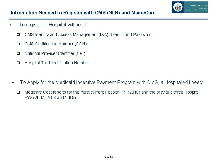 Information Needed to Register with CMS (NLR) and Maine. Care To register, a Hospital