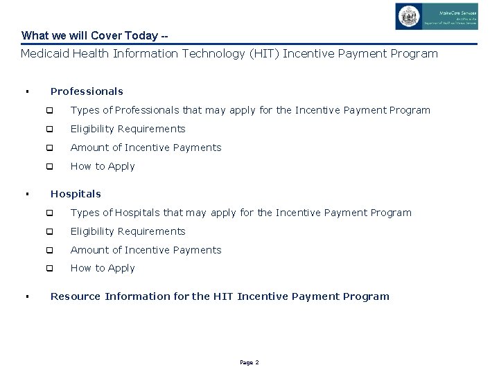 What we will Cover Today -- Medicaid Health Information Technology (HIT) Incentive Payment Program