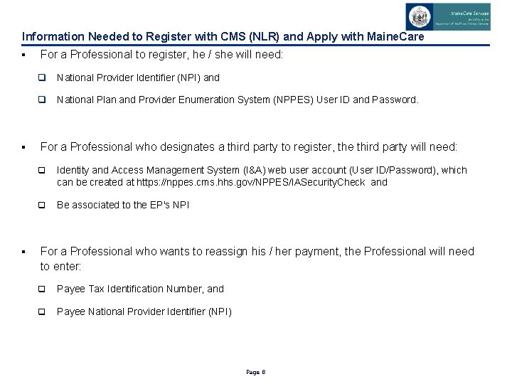 Information Needed to Register with CMS (NLR) and Apply with Maine. Care § For