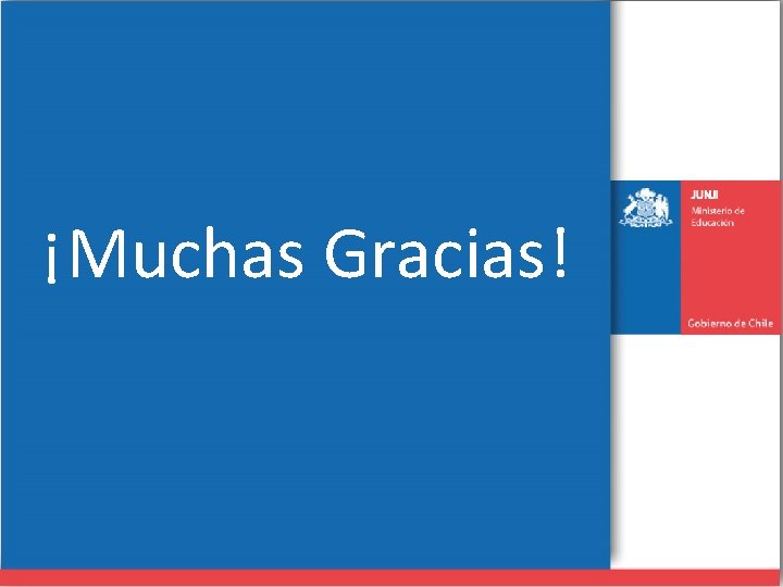¡Muchas Gracias! 