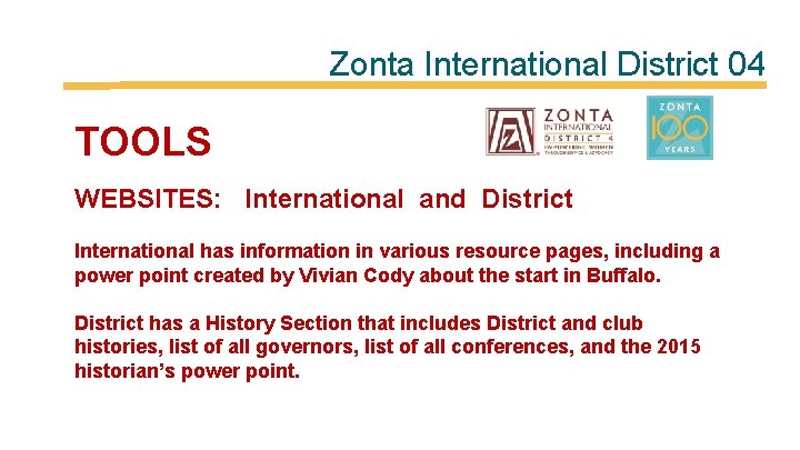 Zonta International District 04 TOOLS WEBSITES: International and District International has information in various