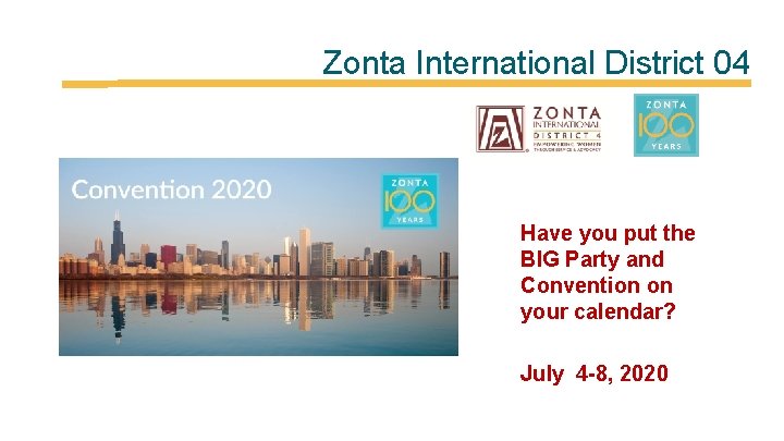 Zonta International District 04 Have you put the BIG Party and Convention on your