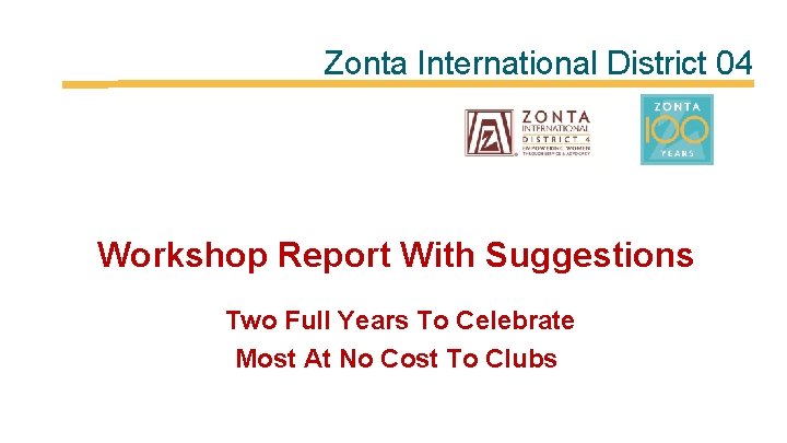 Zonta International District 04 Workshop Report With Suggestions Two Full Years To Celebrate Most