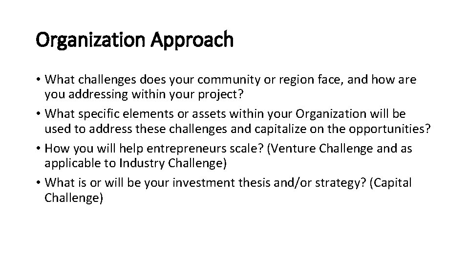 Organization Approach • What challenges does your community or region face, and how are