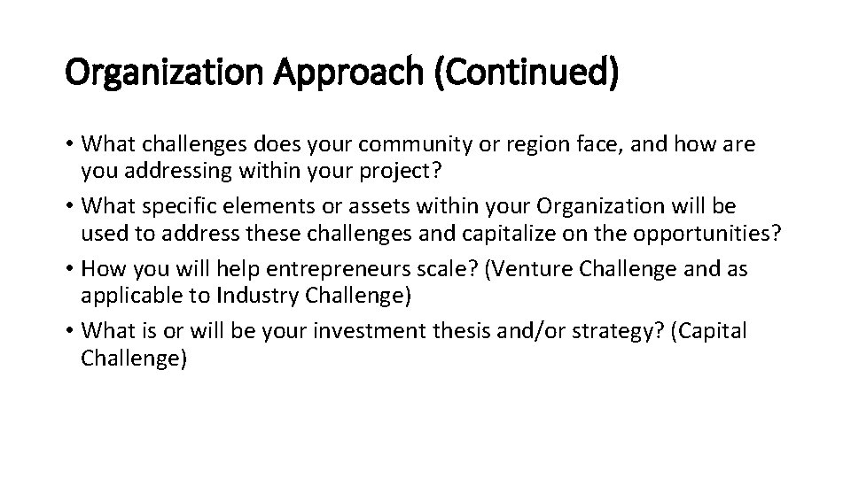 Organization Approach (Continued) • What challenges does your community or region face, and how