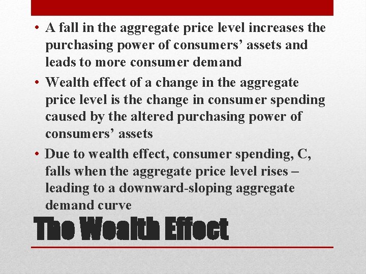  • A fall in the aggregate price level increases the purchasing power of