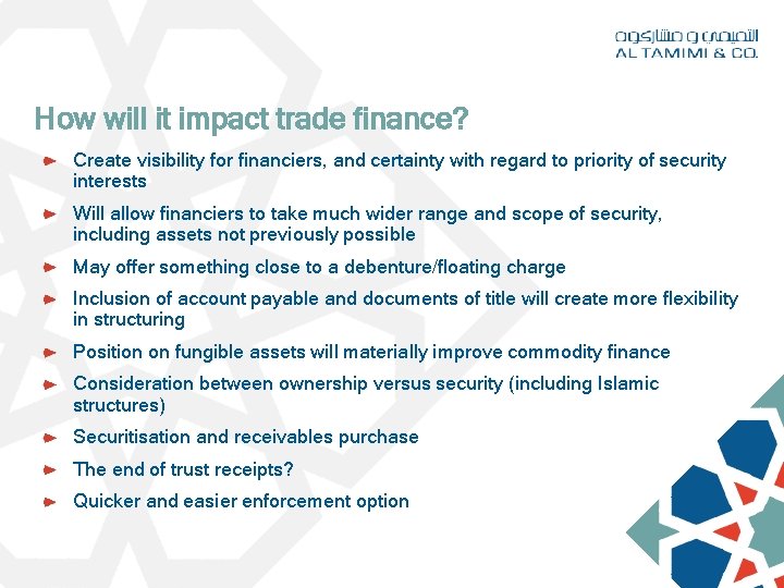 How will it impact trade finance? Create visibility for financiers, and certainty with regard How will it impact trade finance? Create visibility for financiers, and certainty with regard