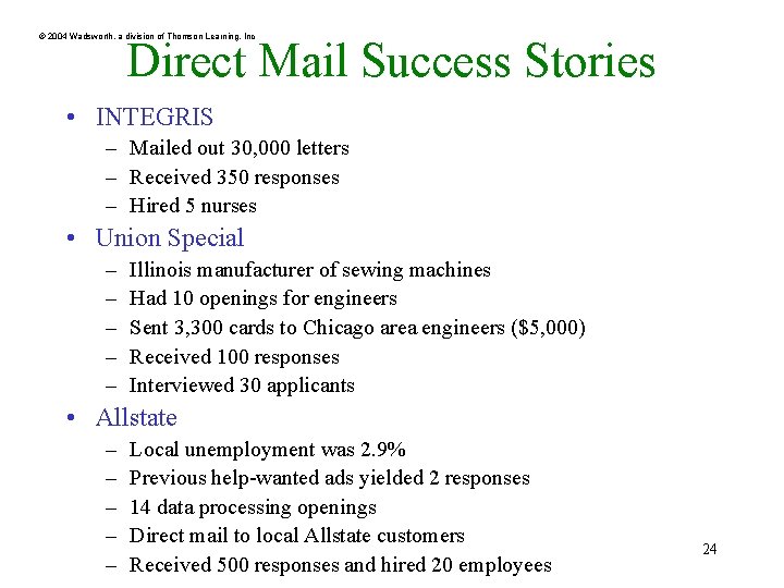 © 2004 Wadsworth, a division of Thomson Learning, Inc Direct Mail Success Stories •