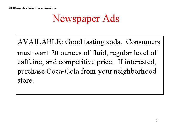 © 2004 Wadsworth, a division of Thomson Learning, Inc Newspaper Ads AVAILABLE: Good tasting