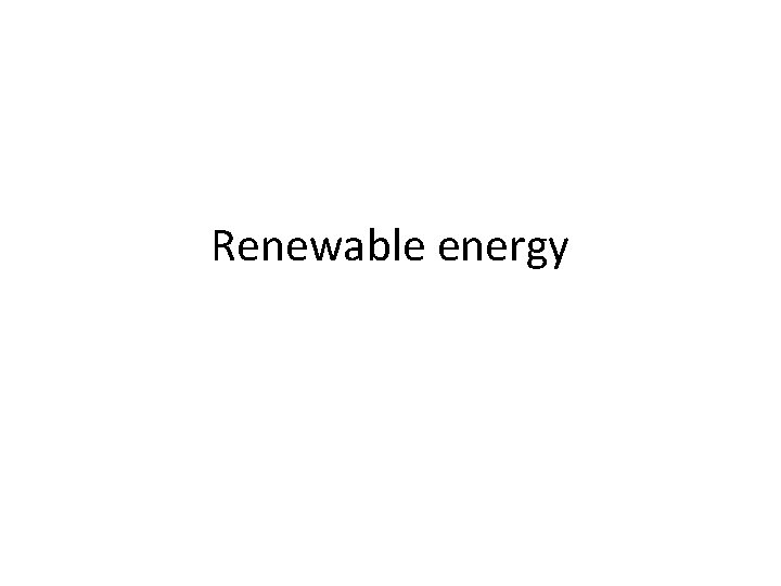 Renewable energy 