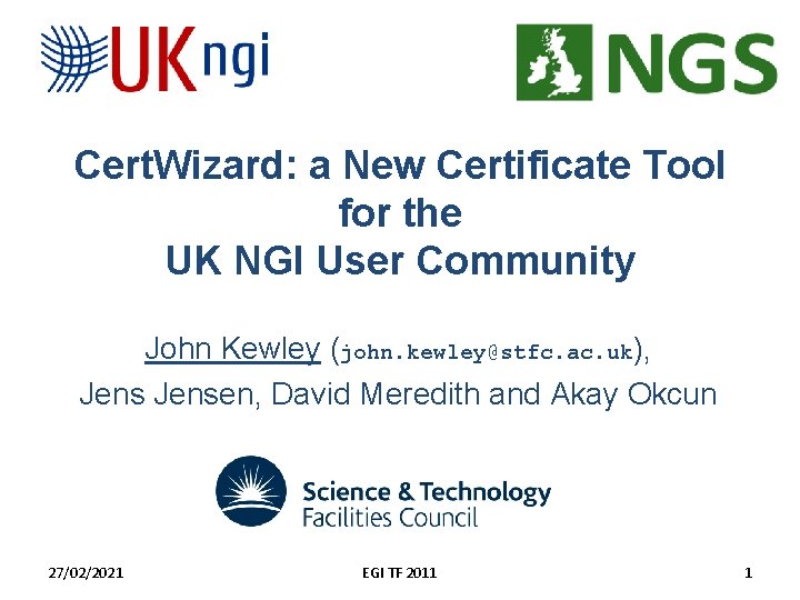 Cert. Wizard: a New Certificate Tool for the UK NGI User Community John Kewley