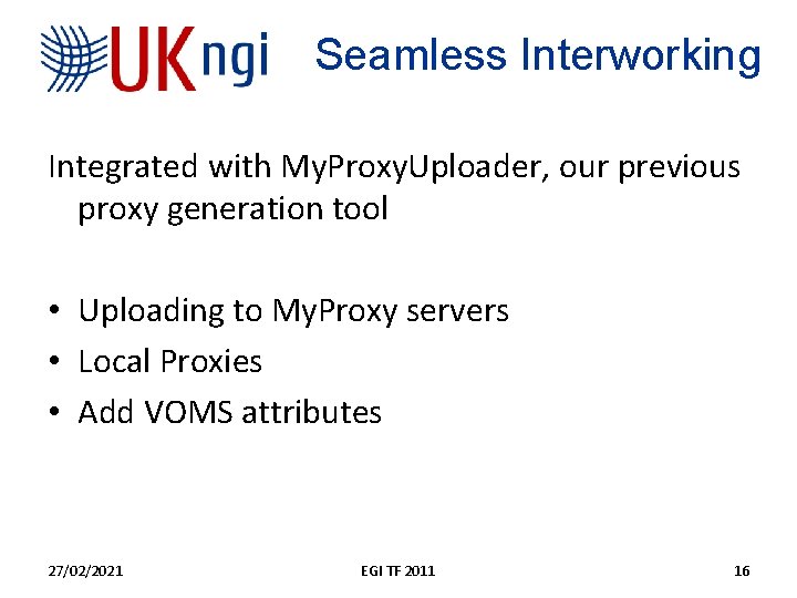 Seamless Interworking Integrated with My. Proxy. Uploader, our previous proxy generation tool • Uploading