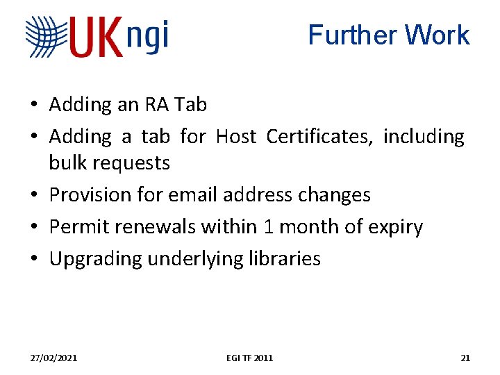 Further Work • Adding an RA Tab • Adding a tab for Host Certificates,