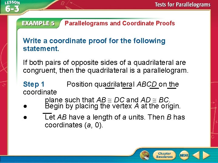 Parallelograms and Coordinate Proofs Write a coordinate proof for the following statement. If both