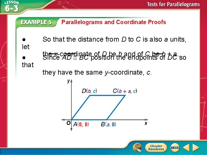 Parallelograms and Coordinate Proofs ● let ● that So that the distance from D