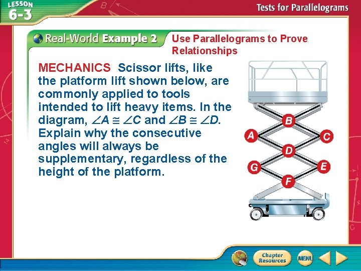 Use Parallelograms to Prove Relationships MECHANICS Scissor lifts, like the platform lift shown below,