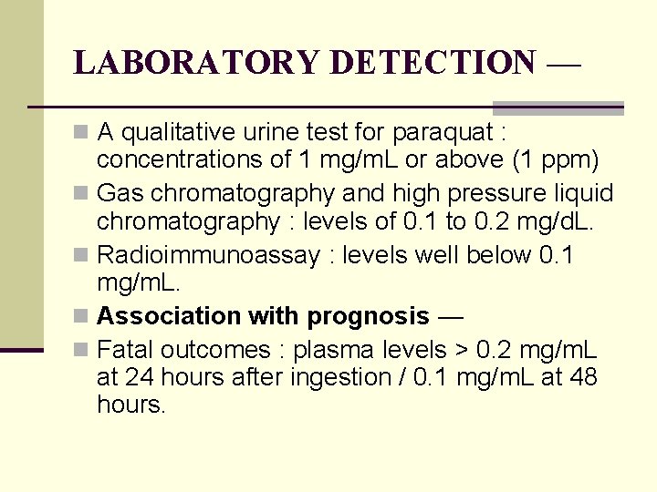 LABORATORY DETECTION — n A qualitative urine test for paraquat : concentrations of 1