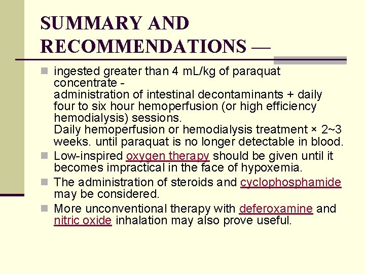 SUMMARY AND RECOMMENDATIONS — n ingested greater than 4 m. L/kg of paraquat concentrate