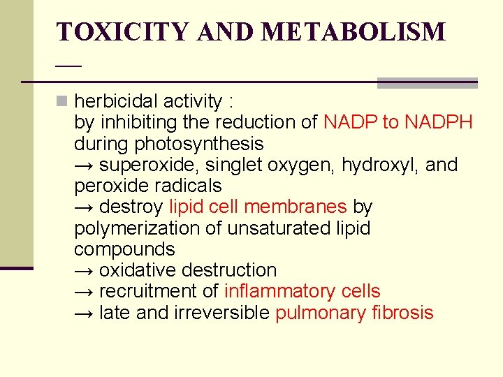 TOXICITY AND METABOLISM — n herbicidal activity : by inhibiting the reduction of NADP