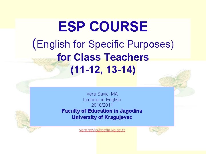 ESP COURSE (English for Specific Purposes) for Class Teachers (11 -12, 13 -14) Vera