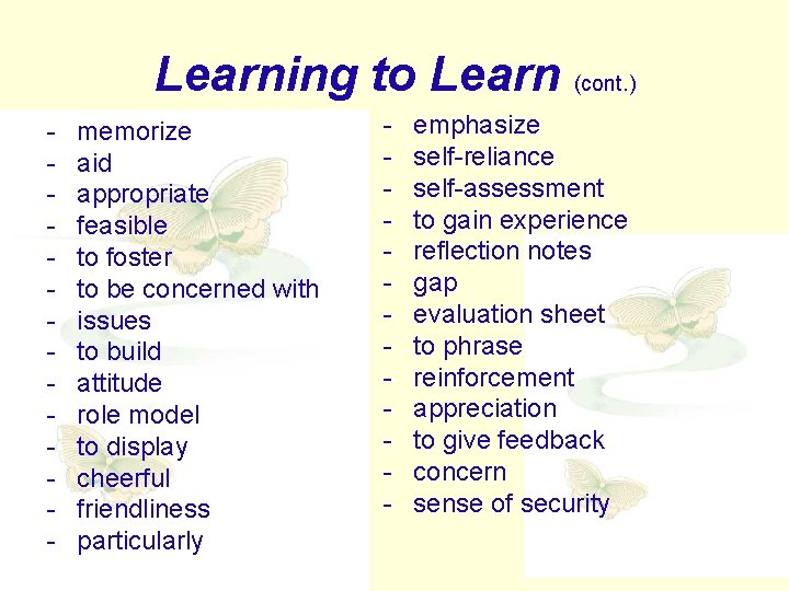 Learning to Learn (cont. ) - memorize aid appropriate feasible to foster to be