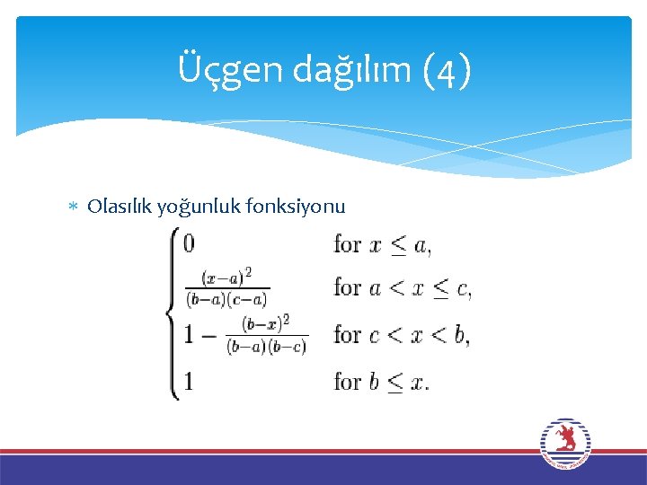 Üçgen dağılım (4) Olasılık yoğunluk fonksiyonu 