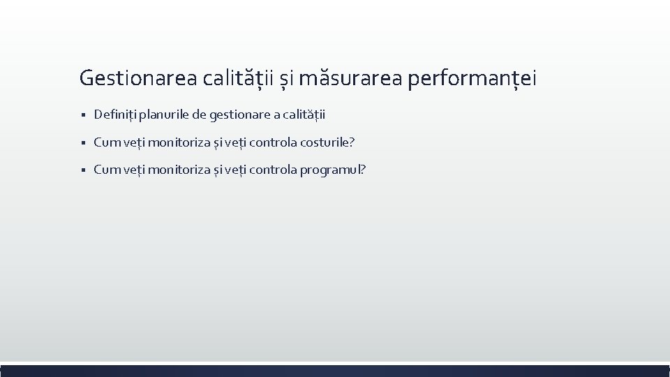 Gestionarea calității și măsurarea performanței § Definiți planurile de gestionare a calității § Cum Gestionarea calității și măsurarea performanței § Definiți planurile de gestionare a calității § Cum