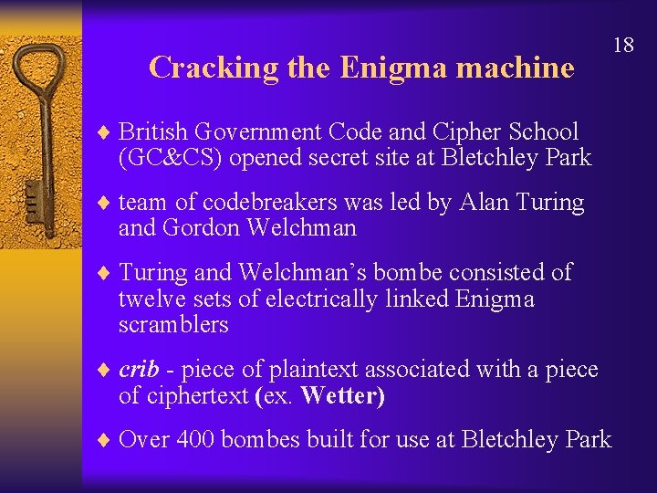 Cracking the Enigma machine 18 ¨ British Government Code and Cipher School (GC&CS) opened