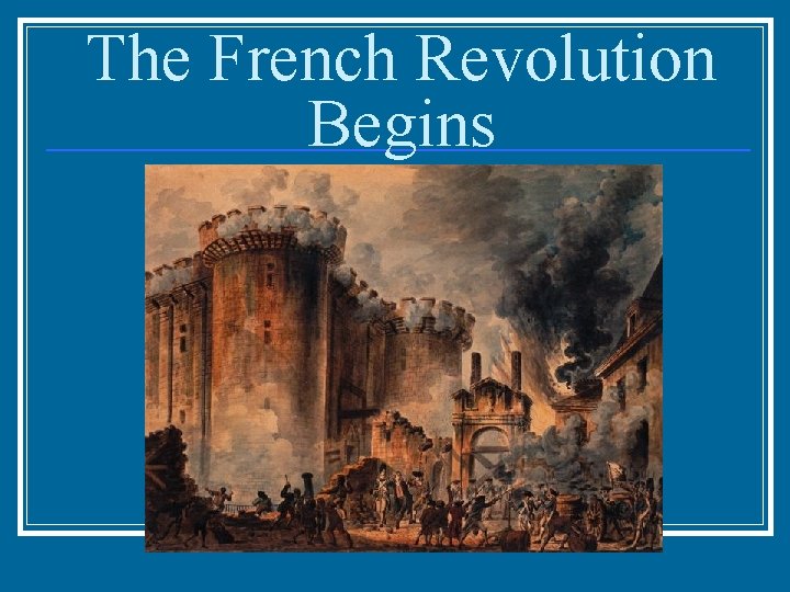 The French Revolution Begins 