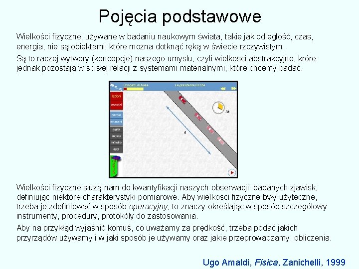 Pojęcia podstawowe Wielkości fizyczne, używane w badaniu naukowym świata, takie jak odległość, czas, energia,
