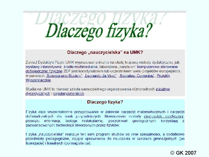 Po co fizyka? © GK 2007 