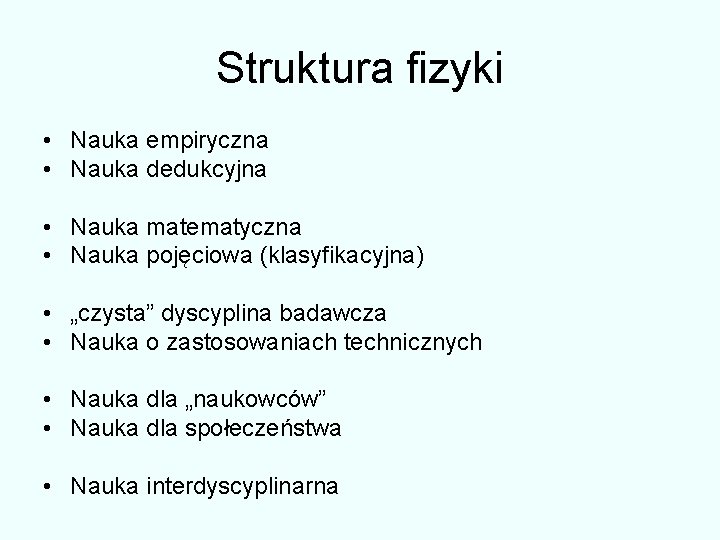 Struktura fizyki • Nauka empiryczna • Nauka dedukcyjna • Nauka matematyczna • Nauka pojęciowa