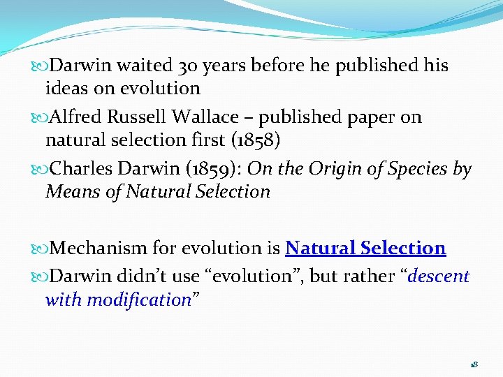  Darwin waited 30 years before he published his ideas on evolution Alfred Russell