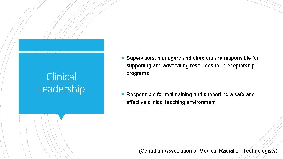 § Supervisors, managers and directors are responsible for Clinical Leadership supporting and advocating resources
