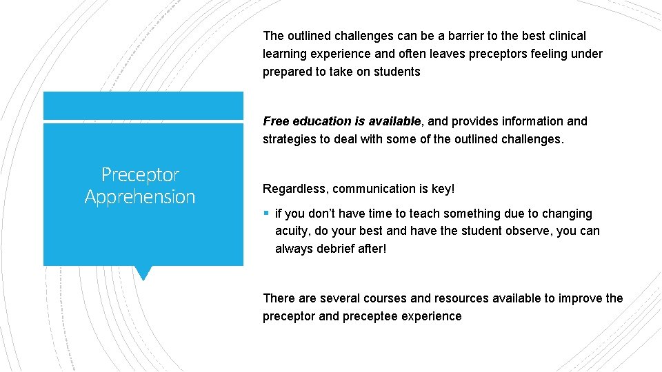 The outlined challenges can be a barrier to the best clinical learning experience and