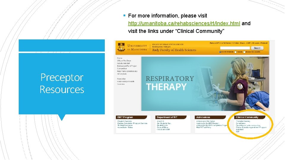 § For more information, please visit http: //umanitoba. ca/rehabsciences/rt/index. html and visit the links