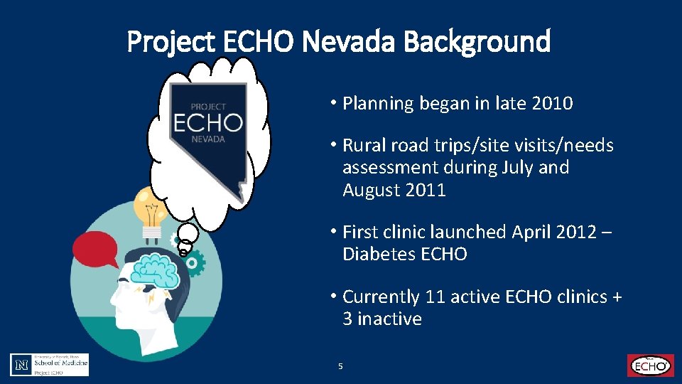 Project ECHO Nevada Background • Planning began in late 2010 • Rural road trips/site