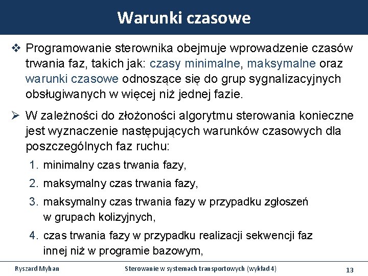 Warunki czasowe v Programowanie sterownika obejmuje wprowadzenie czasów trwania faz, takich jak: czasy minimalne, Warunki czasowe v Programowanie sterownika obejmuje wprowadzenie czasów trwania faz, takich jak: czasy minimalne,