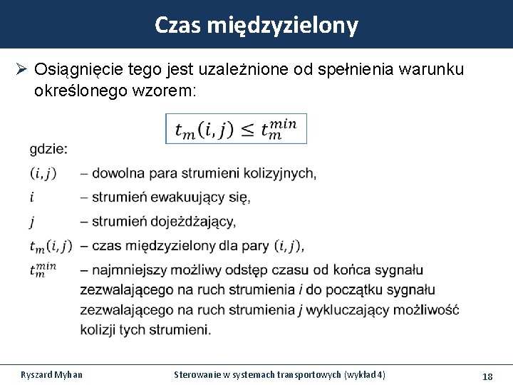 Czas międzyzielony Ø Osiągnięcie tego jest uzależnione od spełnienia warunku określonego wzorem: Ryszard Myhan Czas międzyzielony Ø Osiągnięcie tego jest uzależnione od spełnienia warunku określonego wzorem: Ryszard Myhan